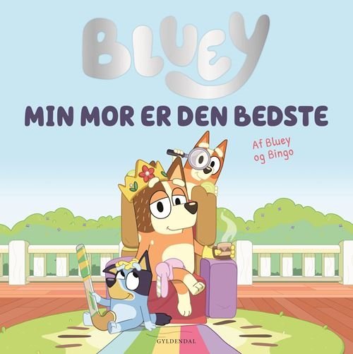Cover for Ludo Studio Pty Ltd · Bluey: Bluey - Min mor er den bedste (Bound Book) [1st edition] (2024)