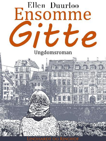Cover for Ellen Duurloo · Ensomme Gitte (Hæftet bog) [2. udgave] (2017)