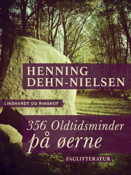 Cover for Henning Dehn-Nielsen · 356 Oldtidsminder på øerne (Taschenbuch) [2. Ausgabe] (2017)