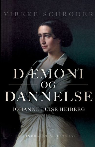 Cover for Vibeke Schrøder · Dæmoni og dannelse. Johanne Luise Heiberg (Sewn Spine Book) [1st edition] (2021)
