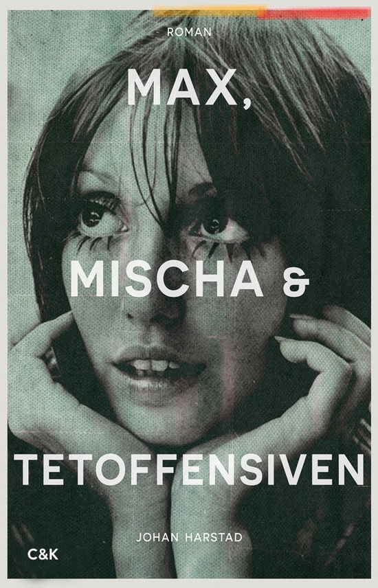 Max, Mischa og Tet-offensiven - Johan Harstad - Bøger - C & K - 9788740046212 - 25. september 2018