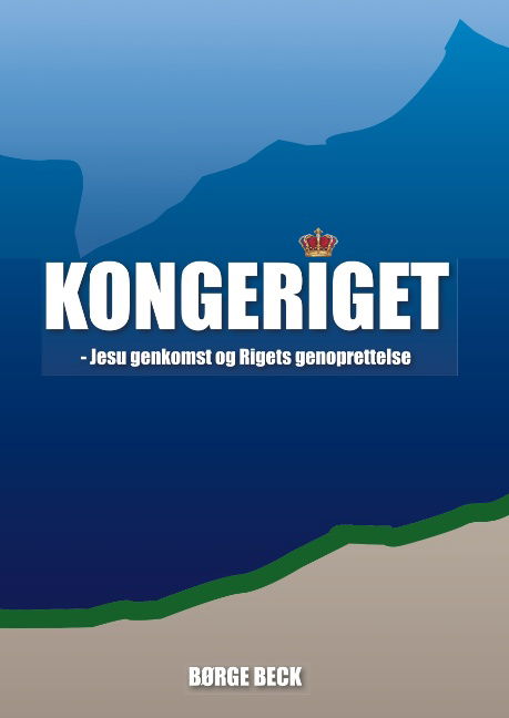Kongeriget 3 - Børge Beck; Børge Beck; Børge Beck - Bøger - Books on Demand - 9788743016212 - 7. juli 2020