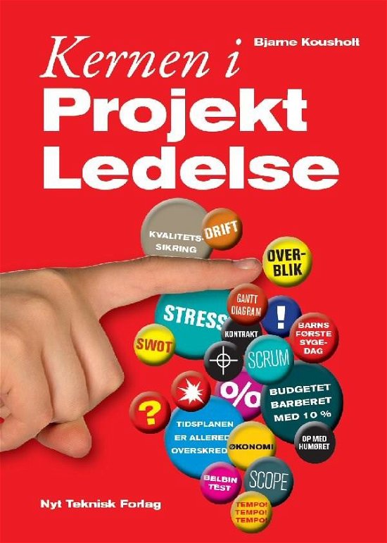 Cover for Bjarne Kousholt · Kernen i projektledelse (Poketbok) [1:a utgåva] (2013)