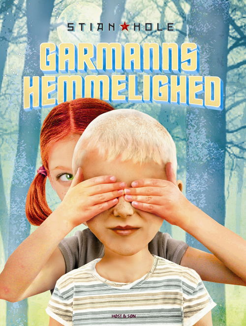 Cover for Stian Hole · Garmanns hemmelighed (Indbundet Bog) [1. udgave] [Indbundet] (2010)