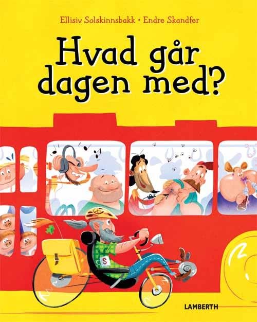 Cover for Ellisiv Solskinsbakk · Hvad går dagen med? (Gebundesens Buch) [1. Ausgabe] (2015)