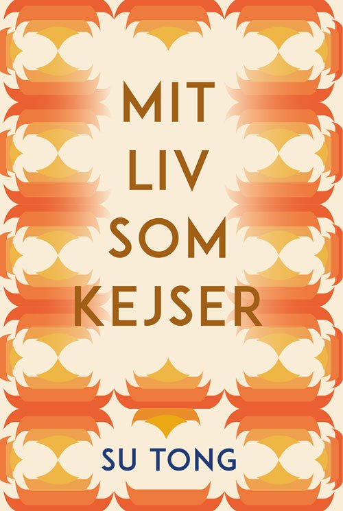 Cover for Su Tong · Mit liv som kejser (Sewn Spine Book) [1st edition] (2024)