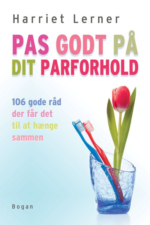Cover for Harriet Lerner · Pas godt på dit parforhold (Sewn Spine Book) [1º edição] (2012)