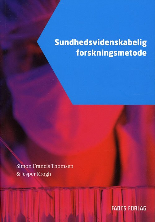 Cover for Simon F. Thomsen og Jesper Krogh · Sundhedsvidenskabelig forskningsmetode (Paperback Book) [1e uitgave] [Paperback] (2010)