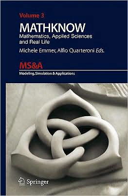 MATHKNOW: Mathematics, Applied Science and Real Life - MS&A - Michele Emmer - Książki - Springer Verlag - 9788847011212 - 8 kwietnia 2009