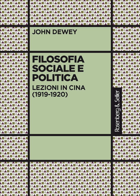 Cover for John Dewey · Filosofia Sociale E Politica. Lezioni In Cina (1919-1920) (Book)