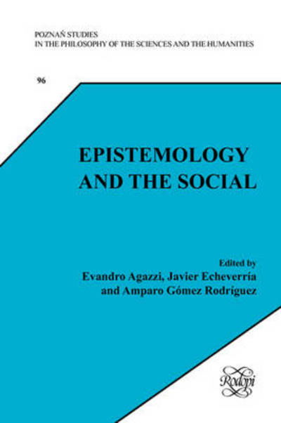 Epistemology and the Social - Evandro Agazzi - Bücher - Brill - Rodopi - 9789042024212 - 2008