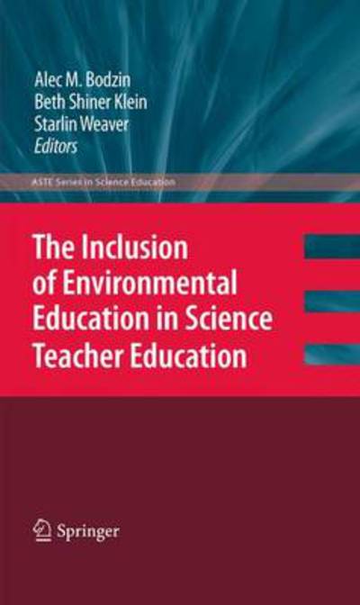 Cover for Bodzin · The Inclusion of Environmental Education in Science Teacher Education - ASTE Series in Science Education (Hardcover Book) [2010 edition] (2010)