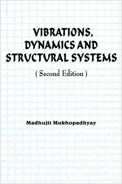 Cover for Madhujit Mukhopadhyay · Vibrations, Dynamics and Structural Systems 2nd edition (Paperback Book) [2 Revised edition] (2000)