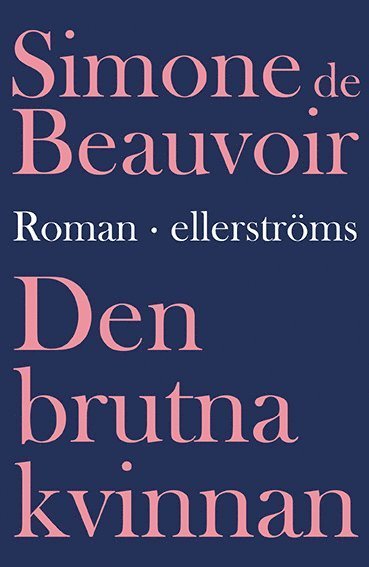 Cover for Simone de Beauvoir · Den brutna kvinnan (Innbunden bok) (2018)