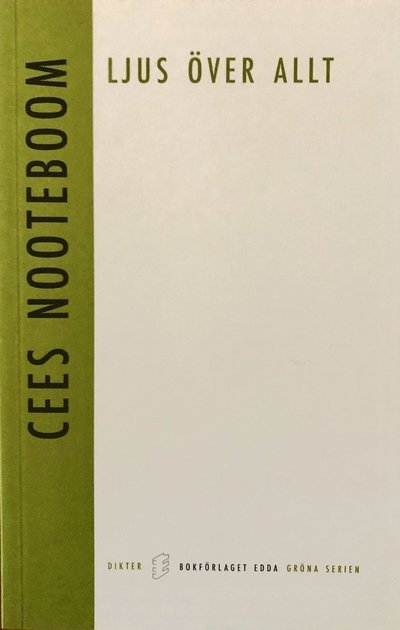 Gröna serien: Ljus över allt - Cees Nooteboom - Books - Bokförlaget Edda - 9789187932212 - June 12, 2019