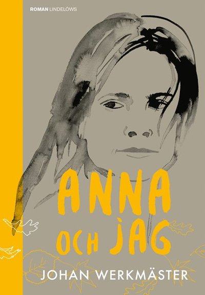 Anna och jag : en berättelse om livet, resorna och döden - Johan Werkmäster - Books - Lindelöws bokförlag - 9789188753212 - April 22, 2020