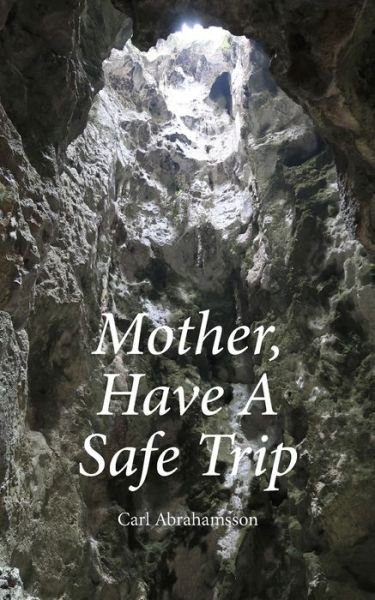 Cover for Carl Abrahamsson · Mother, Have A Safe Trip (Paperback Book) (2020)