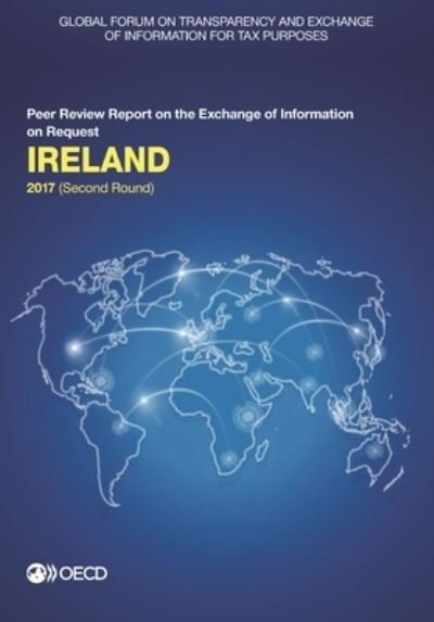 Cover for Global Forum on Transparency and Exchange of Information for Tax Purposes · Ireland 2017 (Paperback Book) (2017)