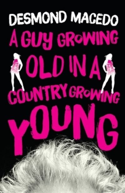 Cover for Macedo Desmond · A Guy Growing Old in a Country Growing Young (Paperback Book) (2015)