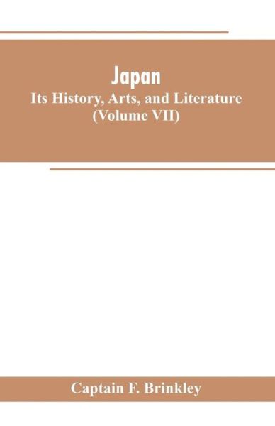 Cover for Captain F Brinkley · Japan: Its History, Arts, and Literature (Volume VII) (Paperback Bog) (2019)