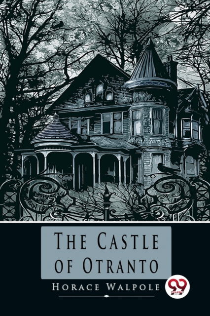 The Castle of Otranto - Horace Walpole - Books - Double 9 Books LLP - 9789357270212 - April 22, 2022