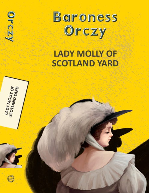 Cover for Baroness Emma Orczy · Lady Molly of Scotland Yard - Yellowbacks (Paperback Book) (2025)