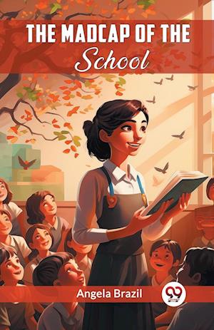 Cover for Angela Brazil · The Madcap Of The School (Edition2024) (Paperback Book) (2024)