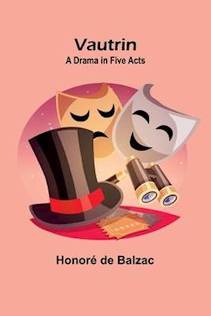 Cover for Honore De Balzac · Vautrin: A Drama in Five Acts (Pocketbok) (2024)