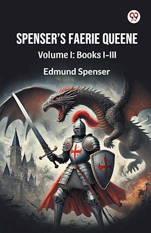 Spenser’S Faerie Queene Volume I: Books I-III (Edition1) - Edmund Spenser - Books - Double 9 Books LLP - 9789370420212 - February 11, 2025