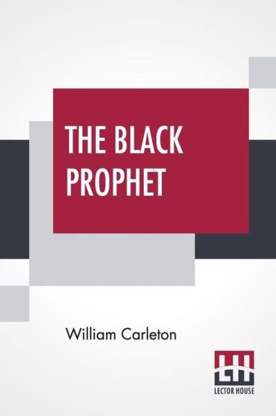 Cover for William Carleton · The Black Prophet (Taschenbuch) (2019)