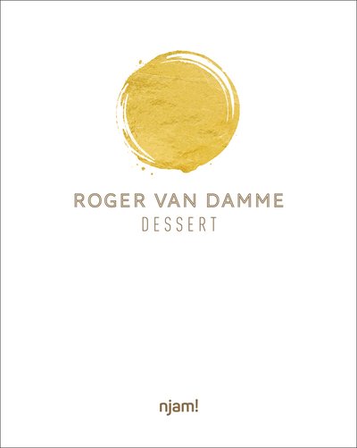 Dessert - Roger van Damme - Livros - Lannoo Publishers - 9789401465212 - 16 de dezembro de 2019