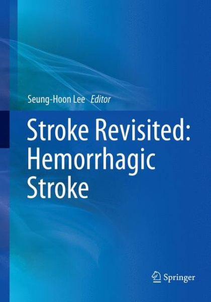 Cover for Stroke Revisited: Hemorrhagic Stroke - Stroke Revisited (Paperback Book) [Softcover Reprint of the Original 1st 2018 edition] (2019)