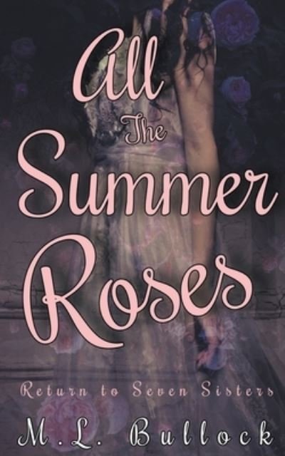 Cover for M L Bullock · All the Summer Roses (Paperback Book) (2021)