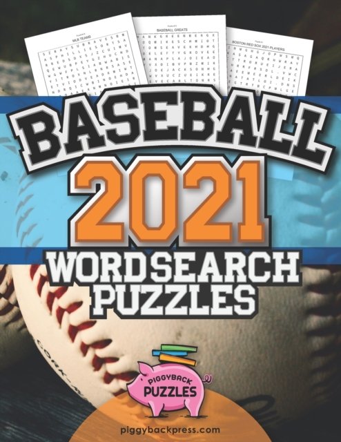 Cover for Piggyback Press · Word Search Puzzles for the 2021 Major League Baseball Season and Beyond: For the Ultimate Baseball Fan! (Paperback Book) (2021)