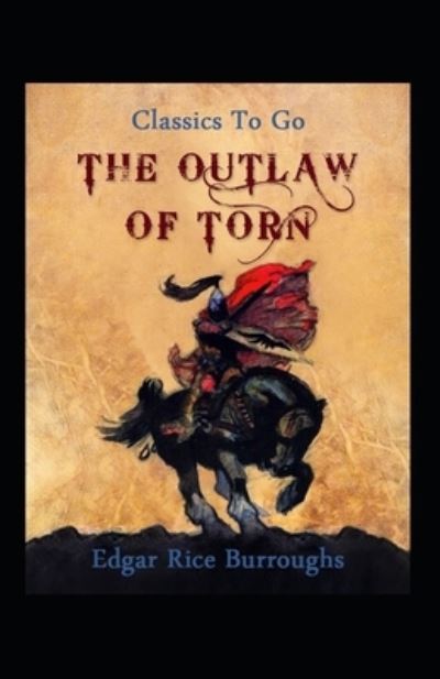 The Outlaw of Torn Annotated - Edgar Rice Burroughs - Books - Independently Published - 9798464730212 - August 26, 2021