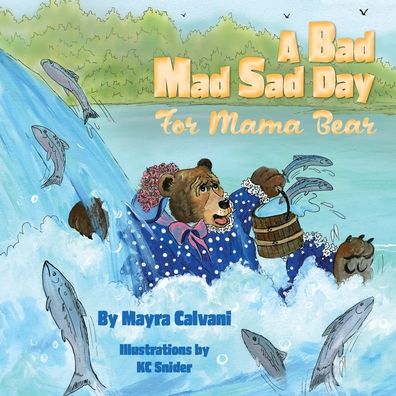 Cover for Mayra Calvani · A Bad Mad Sad Day for Mama Bear (Paperback Book) (2021)