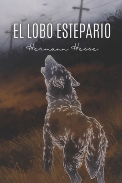 Cover for Hermann Hesse · El lobo estepario (Taschenbuch) (2021)