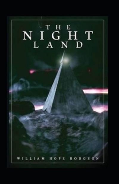 Cover for William Hope Hodgson · The Night Land Annotated (Paperback Book) (2021)
