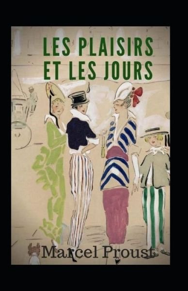 Les plaisirs et les jours Annote - Marcel Proust - Kirjat - Independently Published - 9798507332212 - torstai 20. toukokuuta 2021