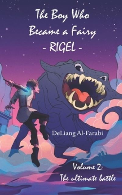 Cover for Muhammad Deliang Al-Farabi · The Boy Who Became a Fairy, Rigel - Volume 2: The Ultimate Battle (Paperback Book) (2021)