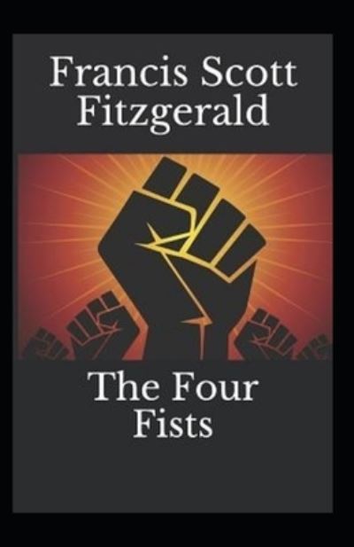 Cover for Francis Scott Fitzgerald · The Four Fists Annotated (Paperback Book) (2021)