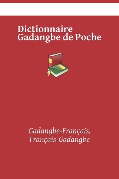 Cover for Kasahorow · Dictionnaire Gadangbe de Poche: Gadangbe-Francais, Francais-Gadangbe (Paperback Book) (2021)