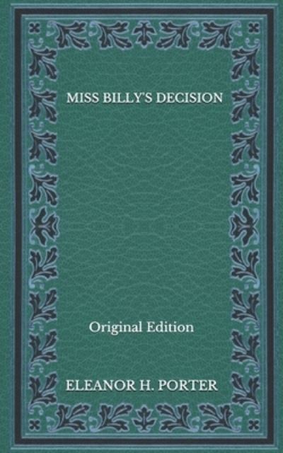 Cover for Eleanor H Porter · Miss Billy's Decision - Original Edition (Paperback Book) (2020)