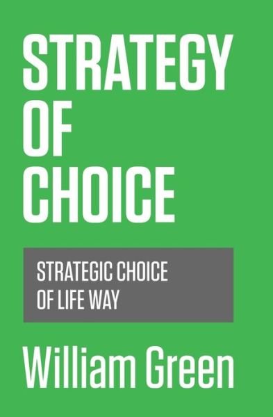 Strategy of choice - William Green - Livres - Independently Published - 9798625379212 - 15 mars 2020