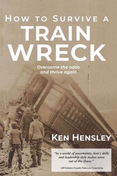 Cover for Ken Hensley · How to Survive a Train Wreck (Paperback Book) (2020)