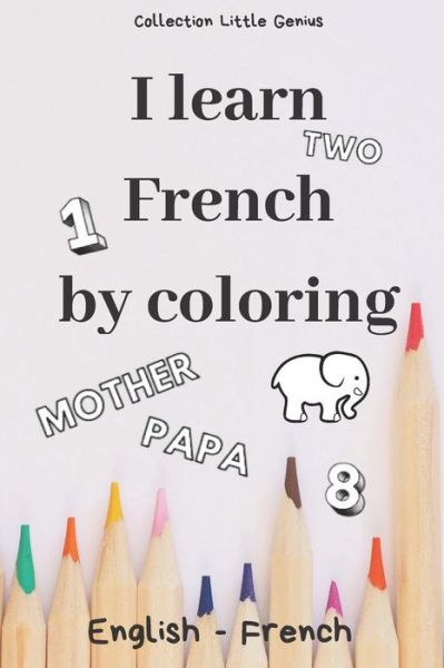 Cover for Collection Little Genius · I Learn French by Coloring (Paperback Book) (2020)