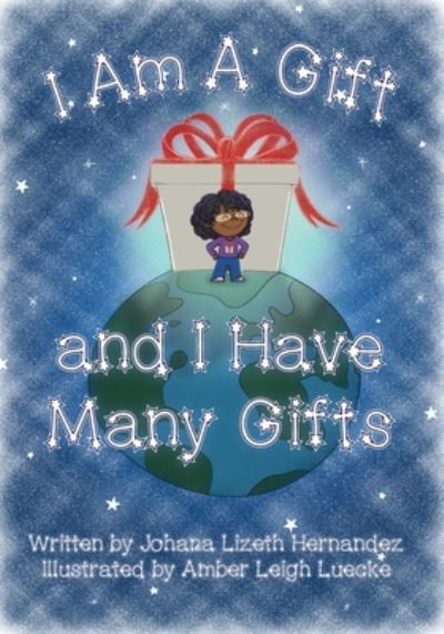 Johana Lizeth Hernandez · I Am Gift and I Have Many Gifts (Paperback Book) (2020)