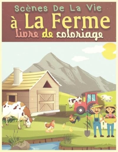 Cover for Des Choses Mignonnes À Colorier · Scenes De La Vie a La Ferme Livre De Coloriage (Paperback Book) (2020)