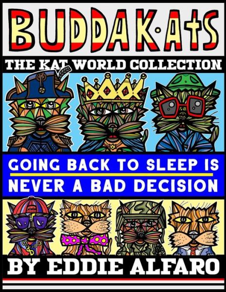 Cover for Eddie Alfaro · Going Back to Sleep is Never a Bad Decision - Buddakat (Paperback Book) (2020)