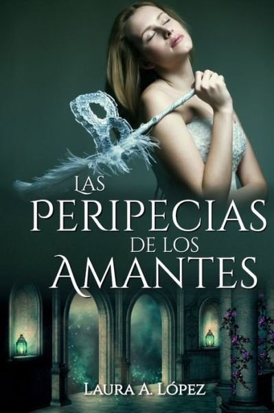 Cover for Laura a Lopez · Las peripecias de los amantes (Pocketbok) (2020)